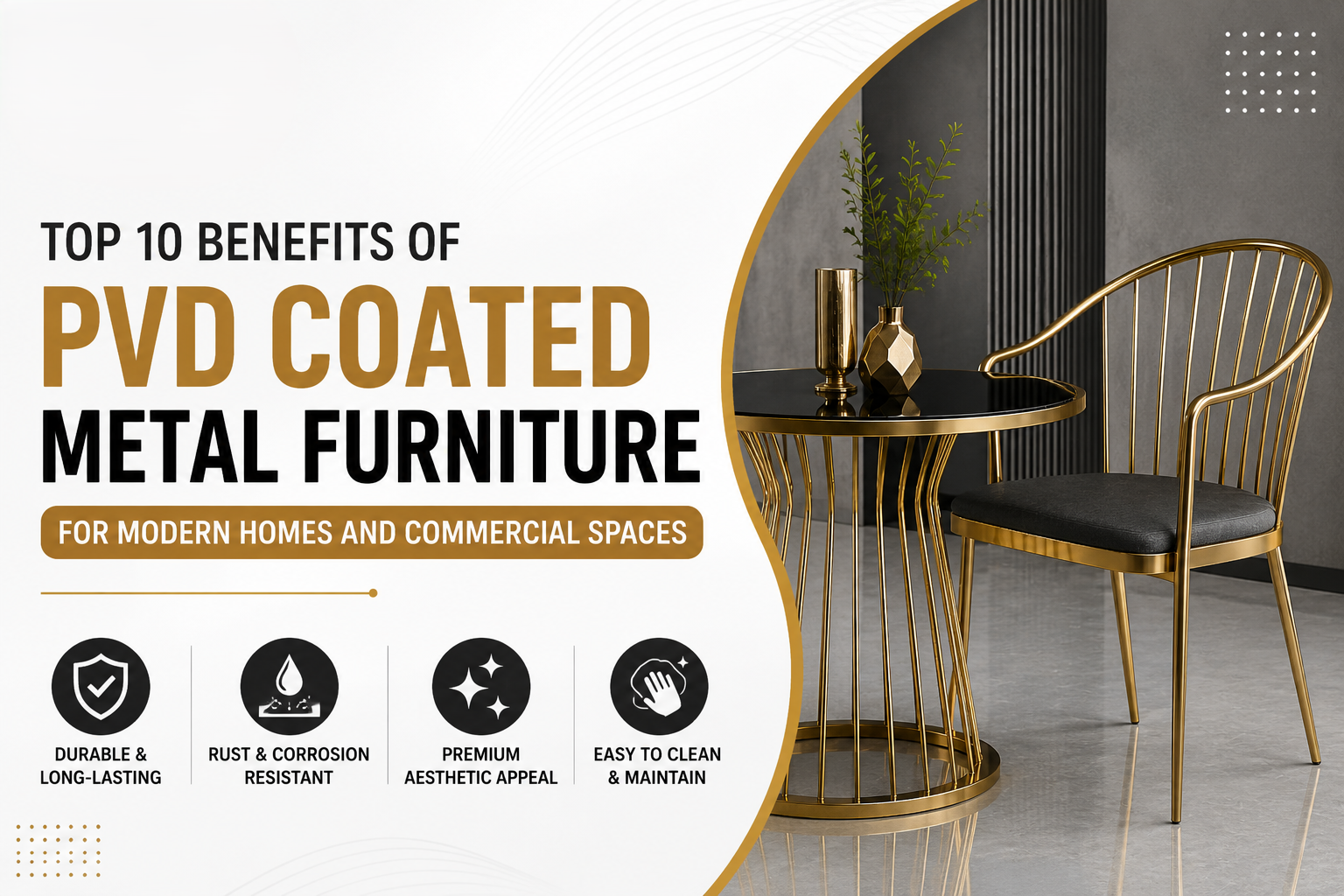 Top 10 Benefits of PVD Coated Metal Furniture for Modern Homes and Commercial Spaces